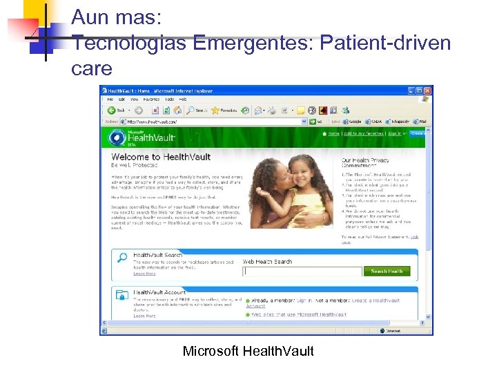 Aun mas: Tecnologias Emergentes: Patient-driven care Microsoft Health. Vault 