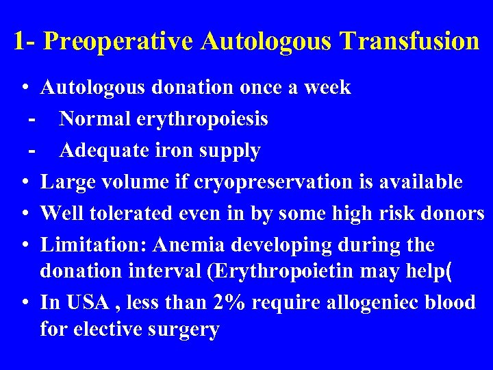 1 - Preoperative Autologous Transfusion • Autologous donation once a week - Normal erythropoiesis