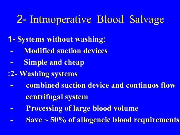 2 - Intraoperative Blood Salvage 1 - Systems without washing: - Modified suction devices