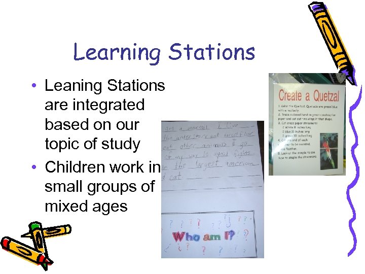 Learning Stations • Leaning Stations are integrated based on our topic of study •