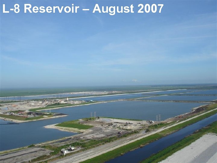L-8 Reservoir – August 2007 
