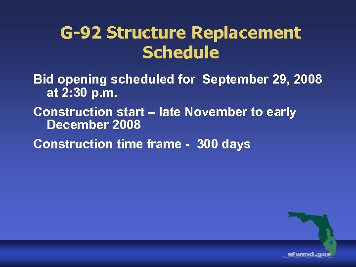G-92 Structure Replacement Schedule Bid opening scheduled for September 29, 2008 at 2: 30