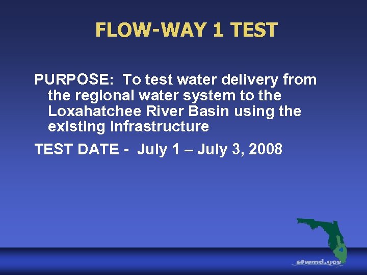 FLOW-WAY 1 TEST PURPOSE: To test water delivery from the regional water system to