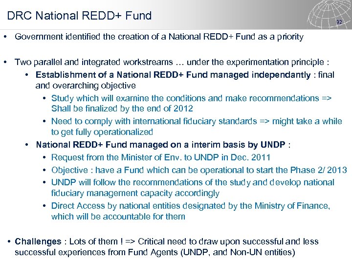  DRC National REDD+ Fund 32 • Government identified the creation of a National