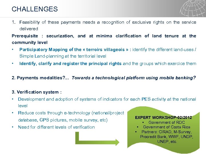 CHALLENGES 1. Feasibility of these payments needs a recognition of exclusive rights on the
