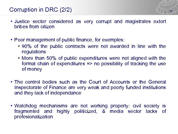 Corruption in DRC (2/2) • Justice sector considered as very corrupt and magistrates extort