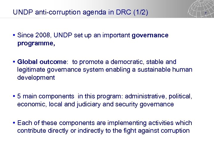 UNDP anti-corruption agenda in DRC (1/2) • Since 2008, UNDP set up an important