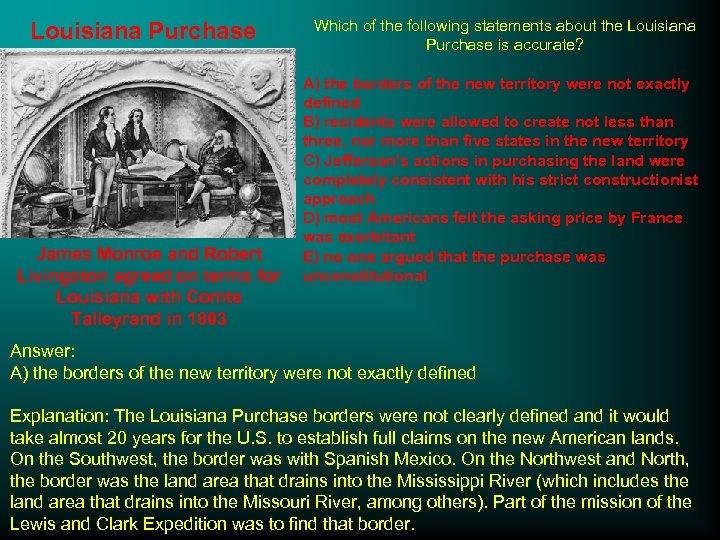 Louisiana Purchase James Monroe and Robert Livingston agreed on terms for Louisiana with Comte