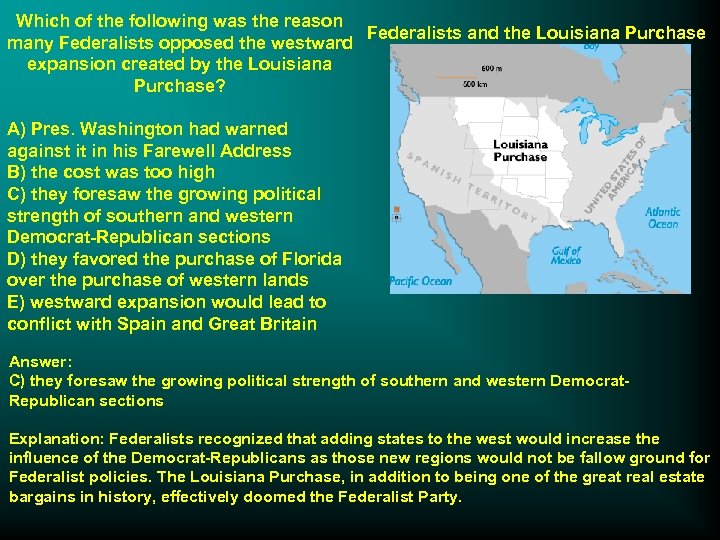 Which of the following was the reason Federalists and the Louisiana Purchase many Federalists