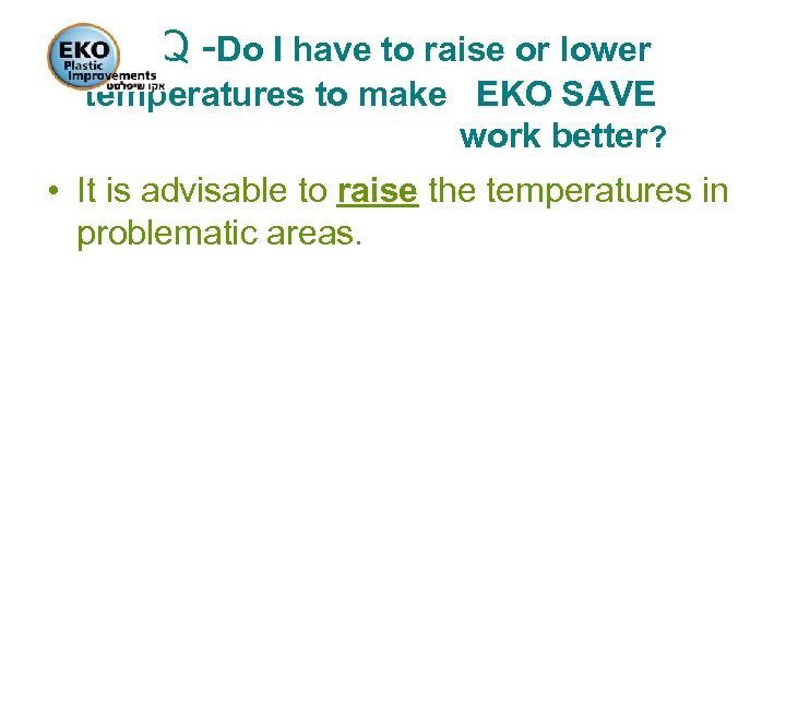 FAQ -Do I have to raise or lower temperatures to make EKO SAVE work