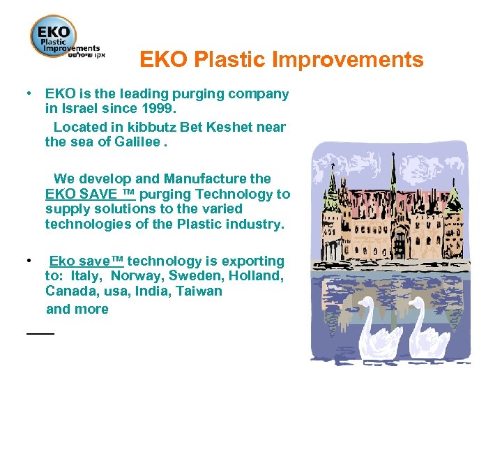 EKO Plastic Improvements • EKO is the leading purging company in Israel since 1999.