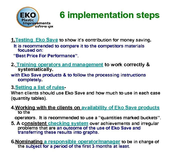 6 implementation steps 1. Testing Eko Save to show it’s contribution for money saving.