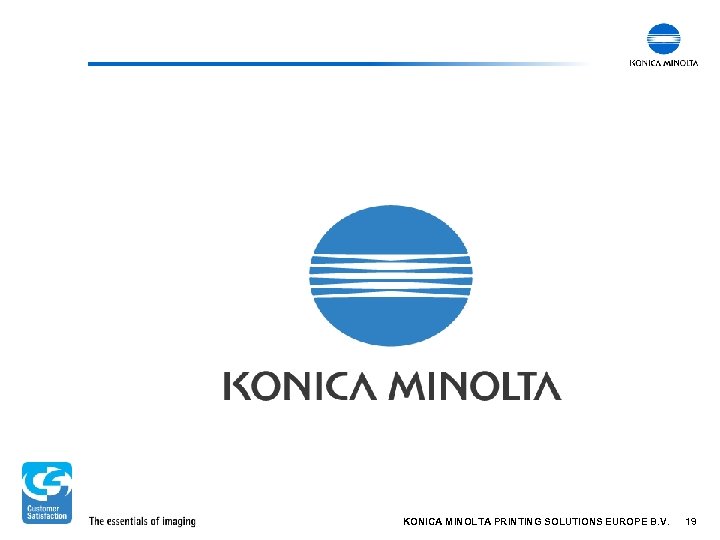 KONICA MINOLTA PRINTING SOLUTIONS EUROPE B. V. 19 