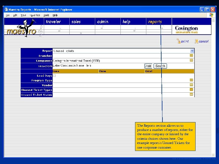 The Reports section allows us to produce a number of reports, either for the