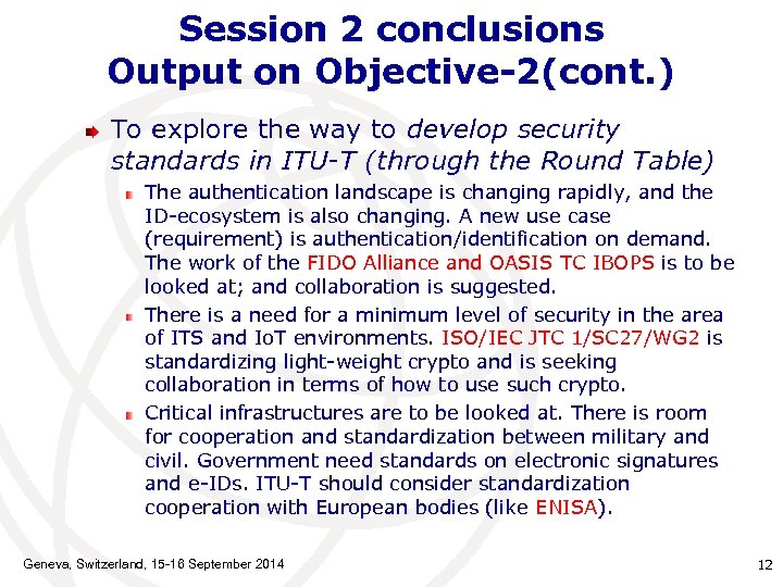 Session 2 conclusions Output on Objective-2(cont. ) To explore the way to develop security