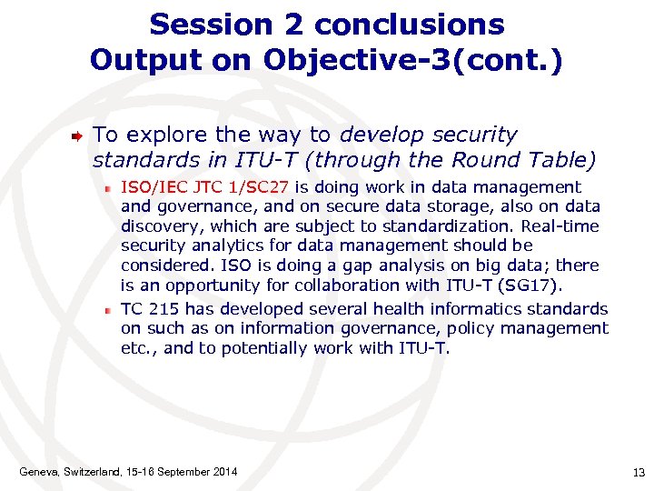 Session 2 conclusions Output on Objective-3(cont. ) To explore the way to develop security