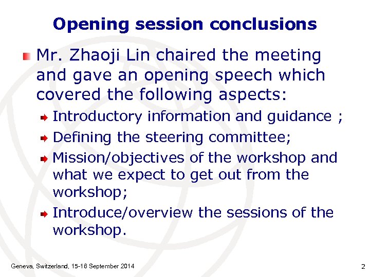 Opening session conclusions Mr. Zhaoji Lin chaired the meeting and gave an opening speech