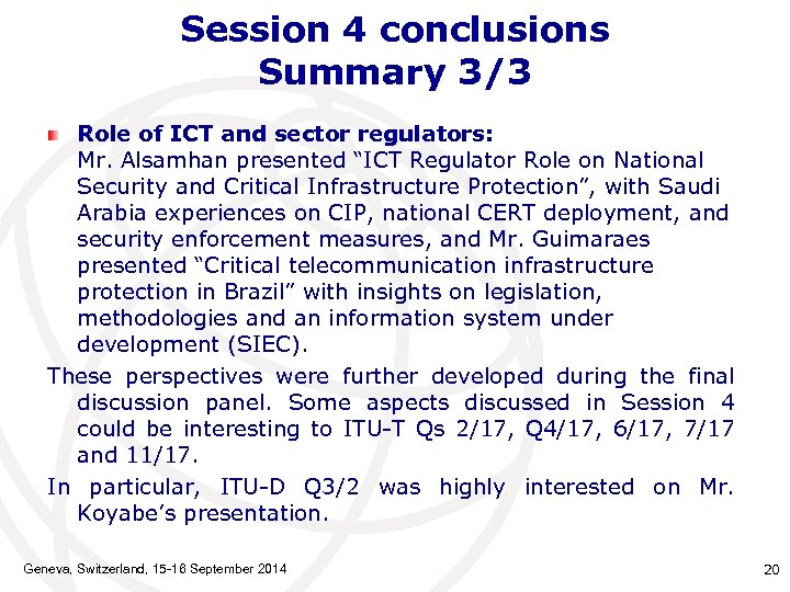 Session 4 conclusions Summary 3/3 Role of ICT and sector regulators: Mr. Alsamhan presented