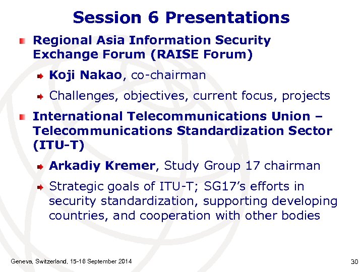 Session 6 Presentations Regional Asia Information Security Exchange Forum (RAISE Forum) Koji Nakao, co-chairman