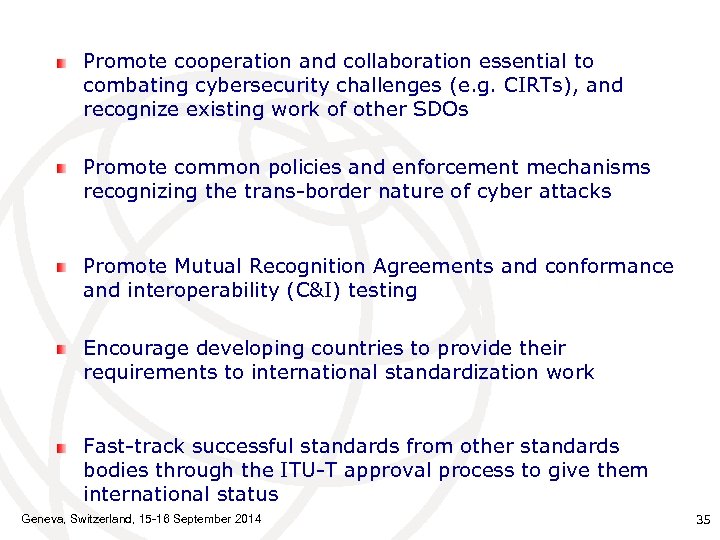 Promote cooperation and collaboration essential to combating cybersecurity challenges (e. g. CIRTs), and recognize