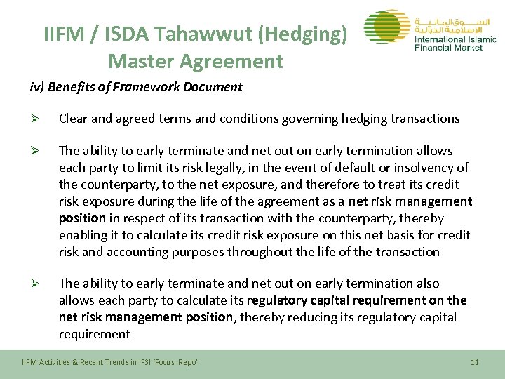 IIFM / ISDA Tahawwut (Hedging) Master Agreement iv) Benefits of Framework Document Ø Clear