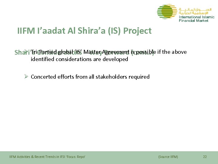 IIFM I’aadat Al Shira’a (IS) Project Ø Tri-Partied global ‘IS’ Master Agreement is possible