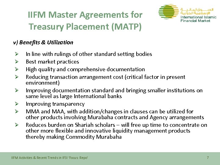 IIFM Master Agreements for Treasury Placement (MATP) v) Benefits & Utilization Ø Ø Ø