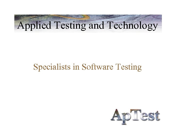 Applied Testing and Technology Specialists in Software Testing 