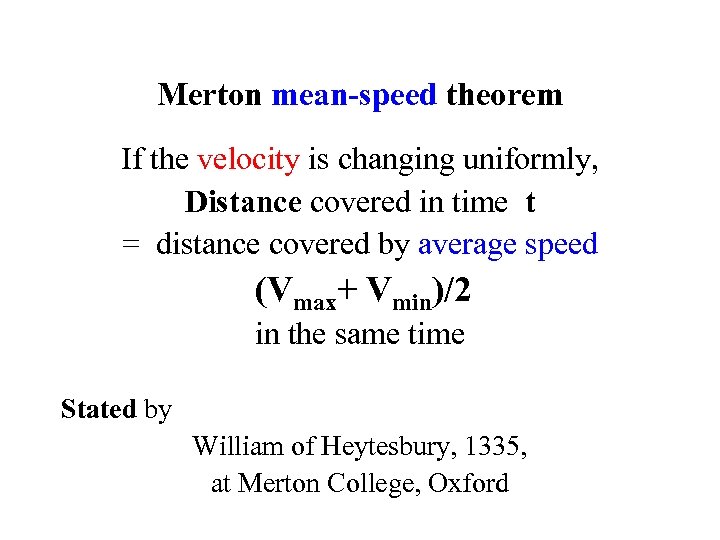 Merton mean-speed theorem If the velocity is changing uniformly, Distance covered in time t