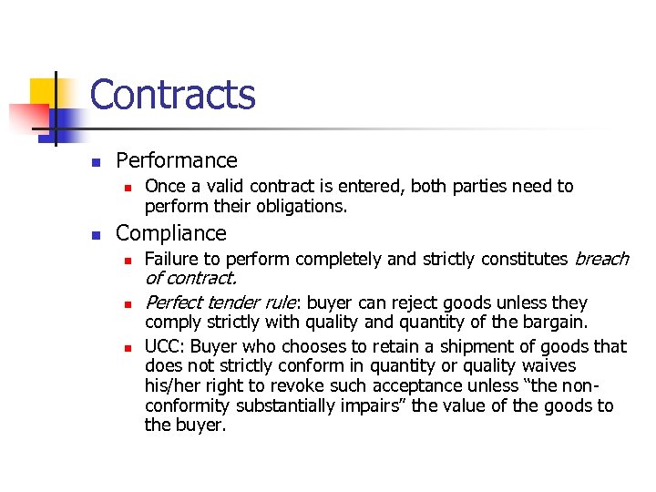 Contracts n Performance n n Once a valid contract is entered, both parties need