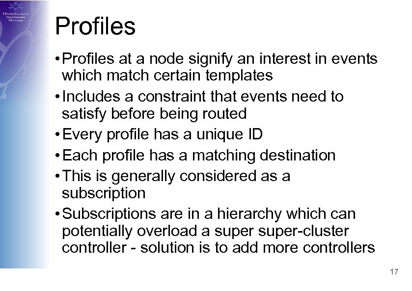 Profiles • Profiles at a node signify an interest in events which match certain