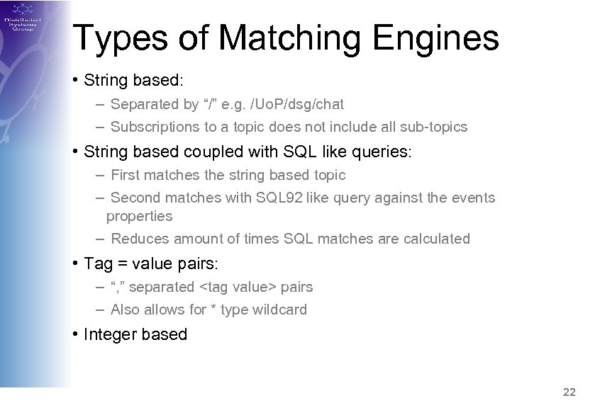 Types of Matching Engines • String based: – Separated by “/” e. g. /Uo.