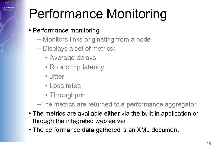 Performance Monitoring • Performance monitoring: – Monitors links originating from a node – Displays