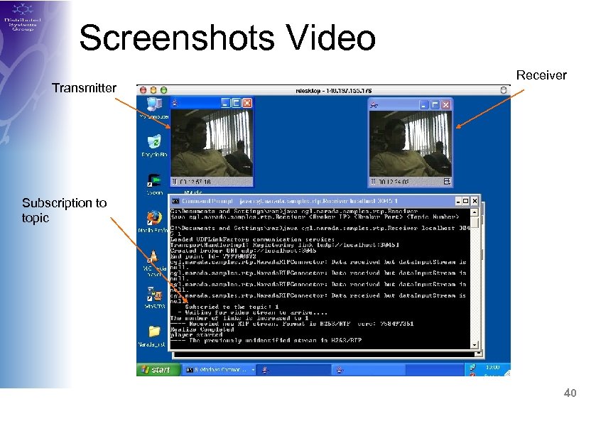 Screenshots Video Transmitter Receiver Subscription to topic 40 