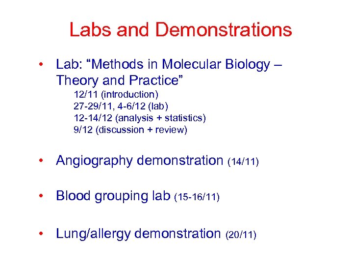 Labs and Demonstrations • Lab: “Methods in Molecular Biology – Theory and Practice” 12/11