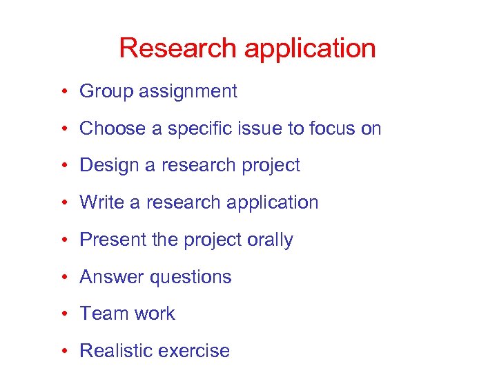 Research application • Group assignment • Choose a specific issue to focus on •