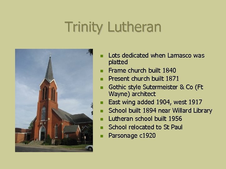 Trinity Lutheran Lots dedicated when Lamasco was platted Frame church built 1840 Present church