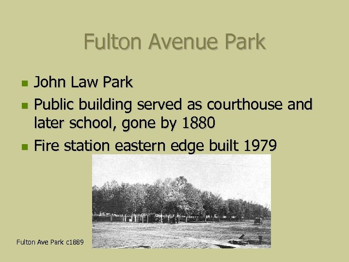 Fulton Avenue Park John Law Park Public building served as courthouse and later school,