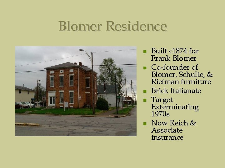 Blomer Residence Built c 1874 for Frank Blomer Co-founder of Blomer, Schulte, & Rietman