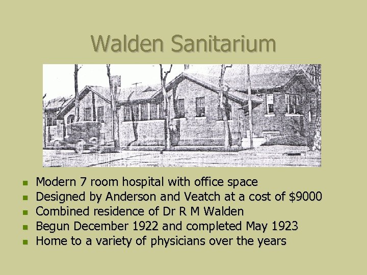 Walden Sanitarium Modern 7 room hospital with office space Designed by Anderson and Veatch