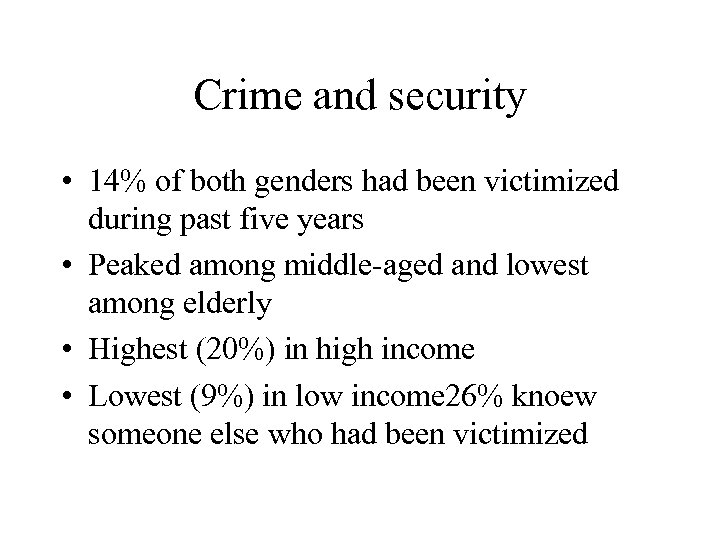 Crime and security • 14% of both genders had been victimized during past five