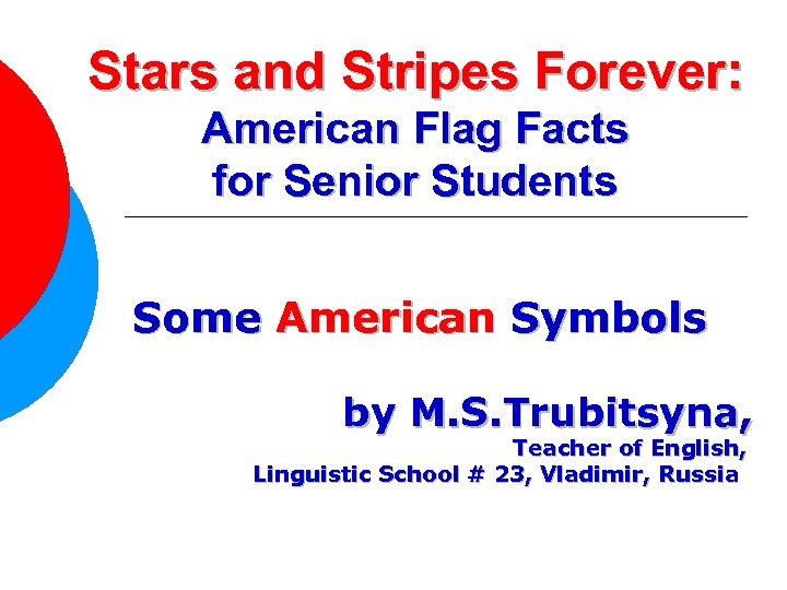 Stars and Stripes Forever: American Flag Facts for Senior Students Some American Symbols by