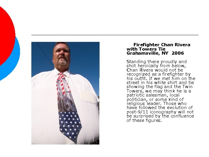  Firefighter Chan Rivera with Towers Tie Grahamsville, NY 2006 Standing there proudly and