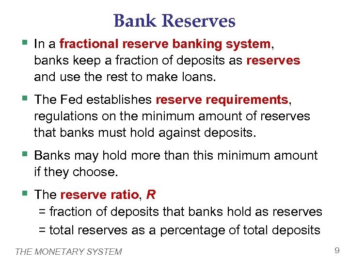 Bank Reserves § In a fractional reserve banking system, banks keep a fraction of