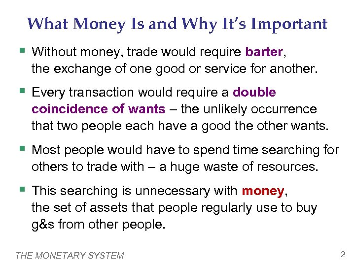 What Money Is and Why It’s Important § Without money, trade would require barter,