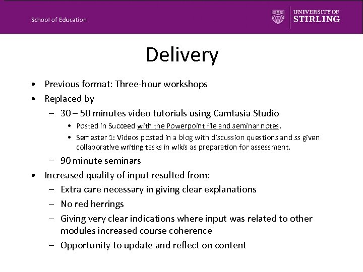 Delivery • Previous format: Three-hour workshops • Replaced by – 30 – 50 minutes