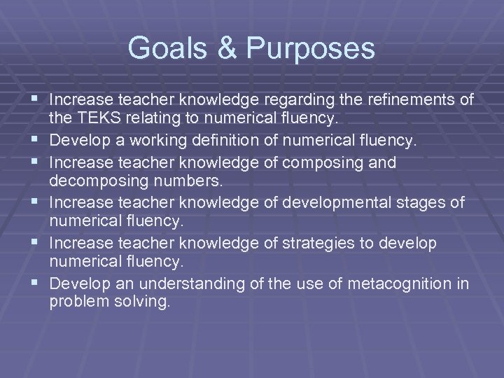 Goals & Purposes § Increase teacher knowledge regarding the refinements of § § §