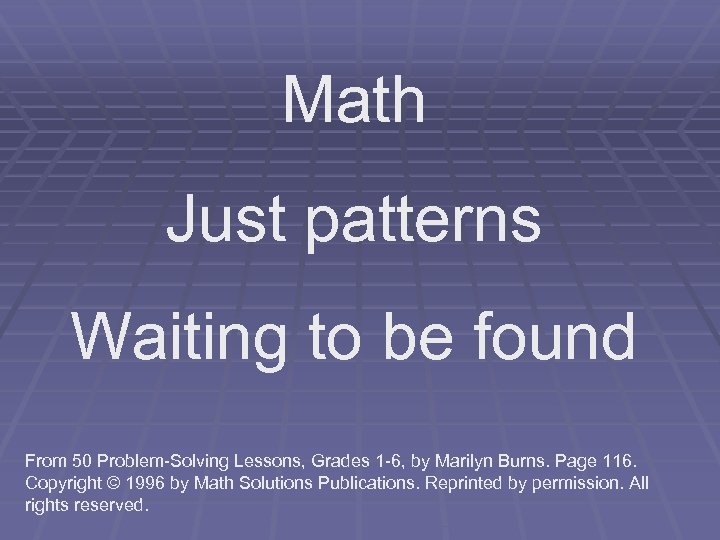 Math Just patterns Waiting to be found From 50 Problem-Solving Lessons, Grades 1 -6,