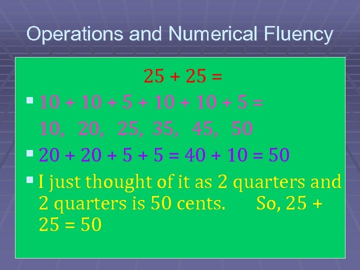 Operations and Numerical Fluency 25 + 25 = § 10 + 5 + 10