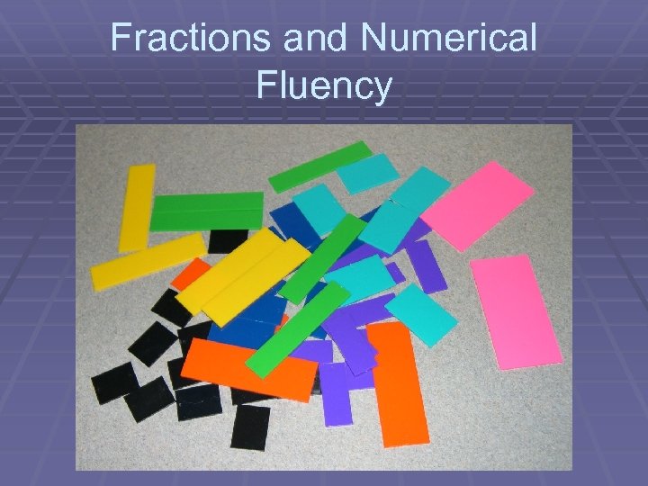 Fractions and Numerical Fluency 